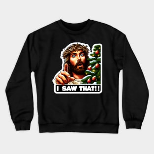 I SAW THAT Jesus meme Crown of Thorns Christmas Tree Crewneck Sweatshirt